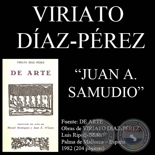 JUAN A. SAMUDIO, UN ARTISTA PARAGUAYO ( Ensayo de VIRIATO DÍAZ-PÉREZ)