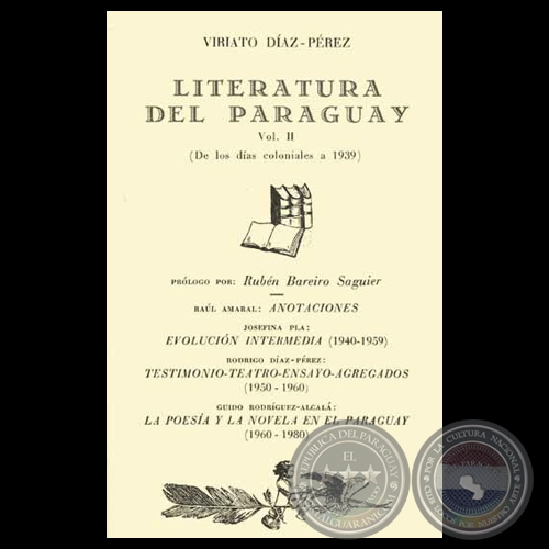 LITERATURA DEL PARAGUAY - VOLUMEN II . (DE LOS DÍAS COLONIALES A 1939) - Por VIRIATO DÍAZ-PÉREZ