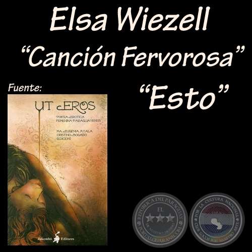 CANCIÓN FERVOROSA y ESTO - Poesías de ELSA WEIZEL - Año 2009
