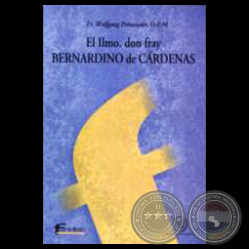EL ILMO. DON FRAY BERNARDINO DE CARDENAS - Por WOLFGANG PRIEWASSER
