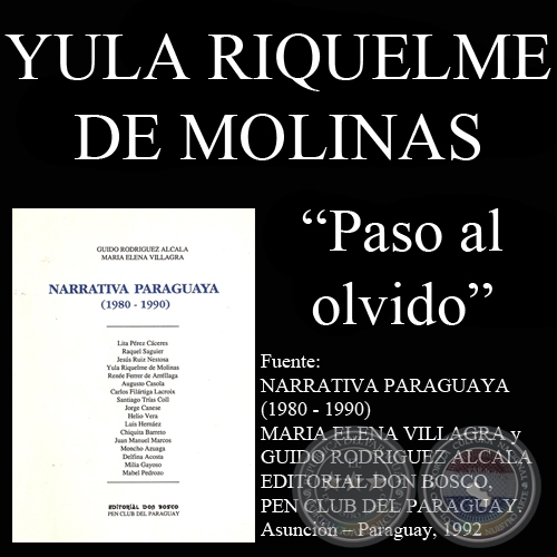 PASO AL OLVIDO (De NARRATIVA PARAGUAYA (1980 - 1990) de GUIDO RODRÍGUEZ-ALCALÁ)