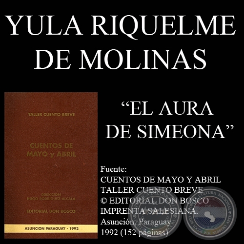 EL AURA DE SIMEONA (Cuento de YULA RIQUELME DE MOLINAS)