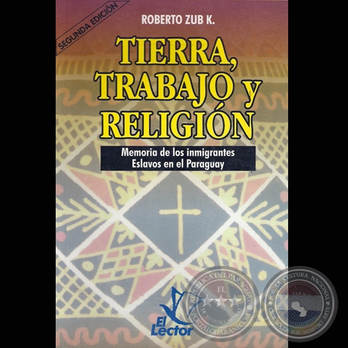 TIERRA, TRABAJO Y RELIGIÓN, 2004 - Por ROBERTO ZUB K.