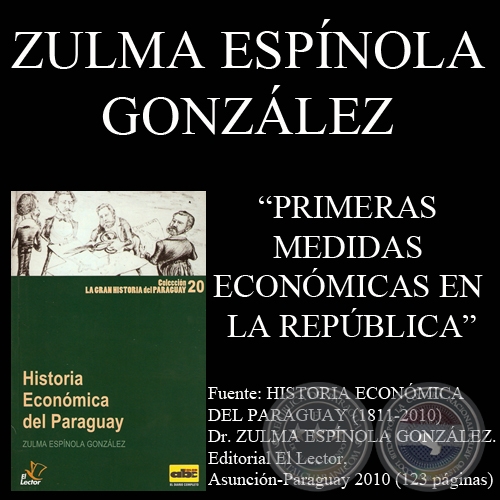 PRIMERAS MEDIDAS ECONÓMICAS EN LA PRIMERA REPÚBLICA (Dra. ZULMA ESPÍNOLA GONZÁLEZ)