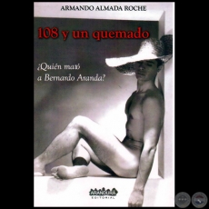 108 Y UN QUEMADO - Autor: ARMANDO ALMADA ROCHE - Año 2012