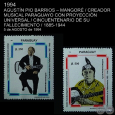 AGUSTÍN PIO BARRIOS – MANGORÉ / CREADOR MUSICAL PARAGUAYO CON PROYECCIÓN UNIVERSAL / CINCUENTENARIO DE SU FALLECIMIENTO / 1885-1944 - SELLO POSTAL PARAGUAYO AÑO 1994