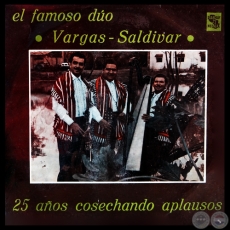 25 AÑOS COSECHANDO APLAUSOS - DÚO VARGAS SALDÍVAR