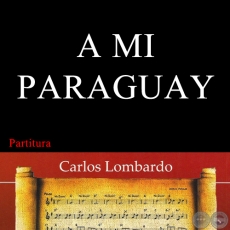 A MI PARAGUAY (Partitura) - DIGNO GARCÍA