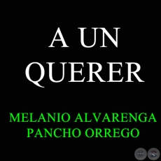 A UN QUERER - Polka de MELANIO ALVARENGA