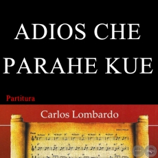 ADIÓS CHE PARAHE KUE (Partitura) - EMILIANO R. FERNÁNDEZ