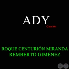 ADY - Canción de ROQUE CENTURIÓN MIRANDA 