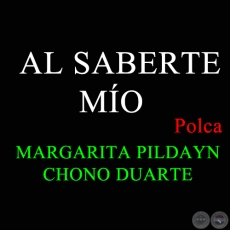 AL SABERTE MO - Polca de CHONO DUARTE