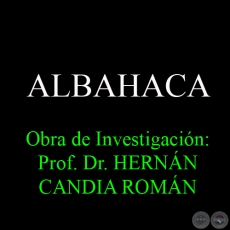 ALBAHACA - Obra de Investigacin: Prof. Dr. HERNN CANDIA ROMN