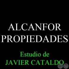 ALCANFOR - PROPIEDADES - Estudio de JAVIER CATALDO