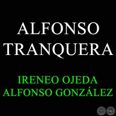 ALFONSO TRANQUERA - IRENEO OJEDA