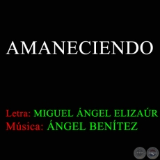AMANECIENDO - Música ÁNGEL BENÍTEZ