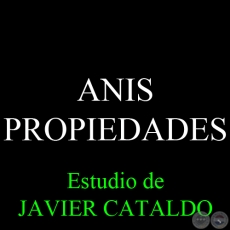 ANIS - PROPIEDADES - Estudio de JAVIER CATALDO
