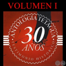 ANTOLOGÍA TETAGUA - 30 AÑOS - VOLUMEN I