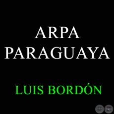 ARPA PARAGUAYA - LUIS BORDÓN