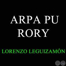 ARPA PU RORY - LORENZO LEGUIZAMN