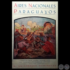 AIRES TRADICIONALES PARAGUAYOS - ARREGLADOS PARA PIANO CON ACOMPAÑAMIENTO TÍPICO - 1928