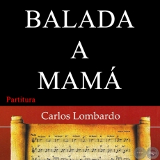 BALADA A MAMÁ (Partitura) - LUIS CARLOS LUPO ENCINA