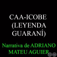 CAA-ICOBE (LEYENDA GUARAN) - Relato de ADRIANO AGUIAR