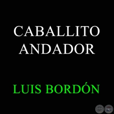 CABALLITO ANDADOR - LUIS BORDÓN