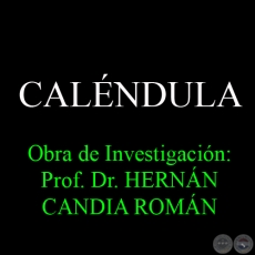 CALÉNDULA - Obra de Investigación: Prof. Dr. HERNÁN CANDIA ROMÁN