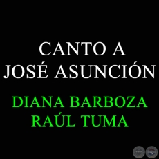 CANTO A JOSÉ ASUNCIÓN - DIANA BARBOZA