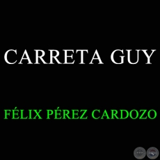 CARRETA GUY - Polca de FLIX PREZ CARDOZO