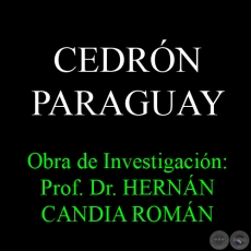 CEDRÓN PARAGUAY - Obra de Investigación: Prof. Dr. HERNÁN CANDIA ROMÁN
