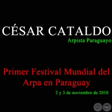 CÉSAR CATALDO en el Primer Festival Mundial del Arpa en Paraguay - Año 2010