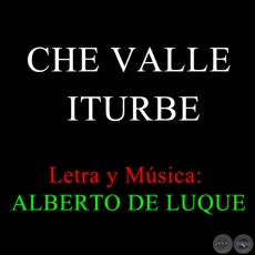 CHE VALLE ITURBE - ALBERTO DE LUQUE