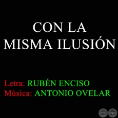 CON LA MISMA ILUSIÓN - Letra de RUBÉN ENCISO