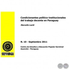 CONDICIONANTES POLÍTICO INSTITUCIONALES DEL TRABAJO DECENTE EN PARAGUAY - GERMINAL - DOCUMENTOS DE TRABAJO Nº 10 SETIEMBRE 2011