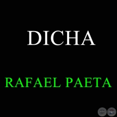 DICHA - Autor RAFAEL PAETA