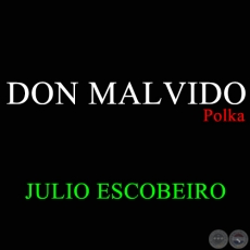 DON MALVIDO - Polka de JULIO ESCOBEIRO