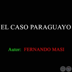 EL CASO PARAGUAYO - Autor:  FERNANDO MASI - Año 2001