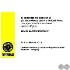 EL CONCEPTO DE CLASE EN EL PLANTEAMIENTO TEÓRICO DE KARL MARX - GERMINAL - DOCUMENTOS DE TRABAJO Nº 12 MARZO 2012