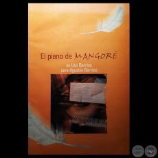 EL PIANO DE MANGOR - DE LITO BARRIOS PARA AGUSTN BARRIOS - Ao 2004