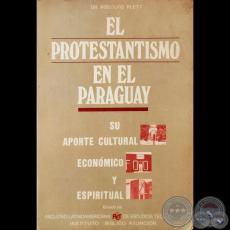 EL PROTESTANTISMO EN EL PARAGUAY - Autor: RODOLFO PLETT - Año 1988