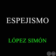 ESPEJISMO - LÓPEZ SIMÓN