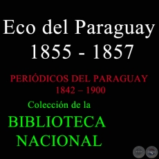 ECO DEL PARAGUAY 1855 - 1857 - Redactor IDELFONSO BERMEJO