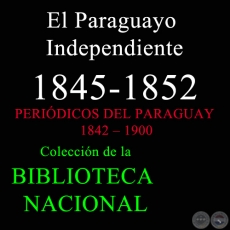 EL PARAGUAYO INDEPENDIENTE 1845 - 1852