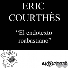 EL ENDOTEXTO ROABASTIANO (Ensayo de ERIC COURTHÈS)