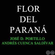 FLOR DEL PARANÁ - JOSÉ D. PORTILLO  