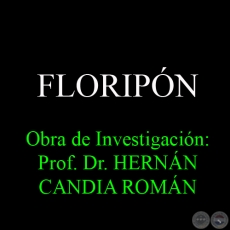 FLORIPÓN - Obra de Investigación: Prof. Dr. HERNÁN CANDIA ROMÁN