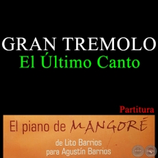 GRAN TREMOLO - El ltimo Canto - PARTITURA PARA PIANO