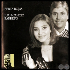 GUITARRA ADENTRO - BERTA ROJAS Y JUAN CANCIO BARRETO - AÑO 2003
